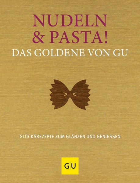 Produktbild: Nudeln & Pasta! Das Goldene von GU