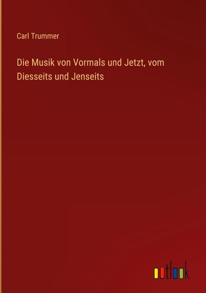 Produktbild: Die Musik von Vormals und Jetzt, vom Diesseits und Jenseits