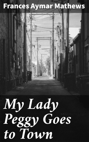 Produktbild: My Lady Peggy Goes to Town