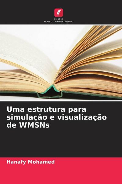 Produktbild: Uma estrutura para simula&ccedil;&atilde;o e visualiza&ccedil;&atilde;o de WMSNs