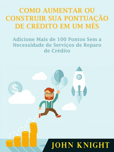 Produktbild: Como Aumentar ou Construir Sua Pontuacao de Credito em Um Mes