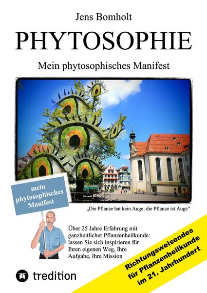 Produktbild: Phytosophie: Pflanzenheilkunde aus metamedizinischer Sicht und fundiert ganzheitlicher Betrachtung. Phytosophie setzt dort fort, wo Phytotherapie ende