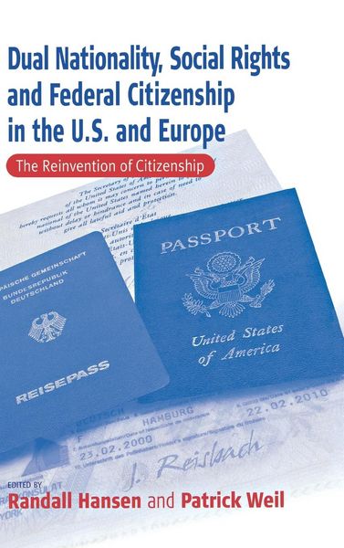 Produktbild: Dual Nationality, Social Rights and Federal Citizenship in the U.S. and Europe
