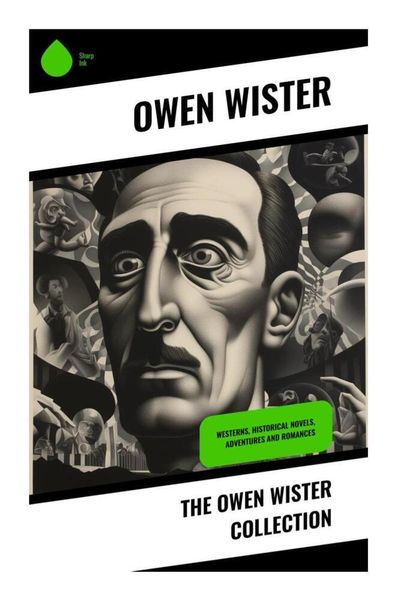 The Owen Wister Collection, Taschenbuch von Owen Wister, Sharp Ink, 9788028337735