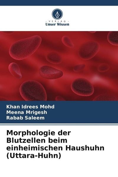 Produktbild: Morphologie der Blutzellen beim einheimischen Haushuhn (Uttara-Huhn)