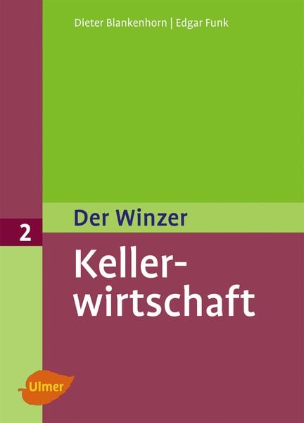 Der Winzer 2. Kellerwirtschaft, Gebundene Ausgabe von Dieter Blankenhorn , Edgar Funk, Verlag Eugen Ulmer, 9783800164110