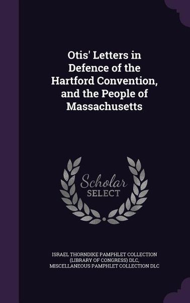 Produktbild: Otis' Letters in Defence of the Hartford Convention, and the People of Massachusetts