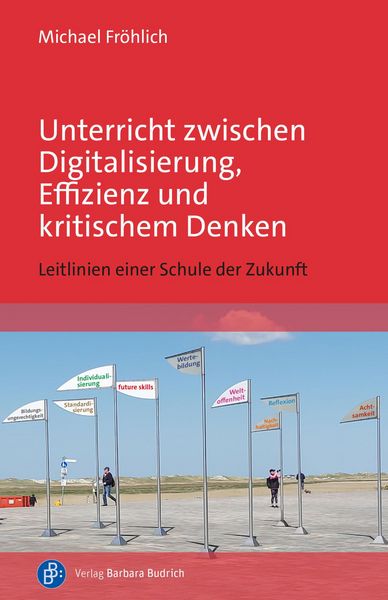 Produktbild: Unterricht zwischen Digitalisierung, Effizienz und kritischem Denken