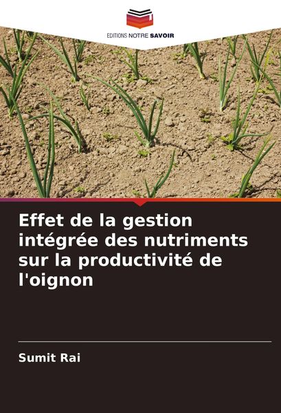 Produktbild: Effet de la gestion int&eacute;gr&eacute;e des nutriments sur la productivit&eacute; de l'oignon