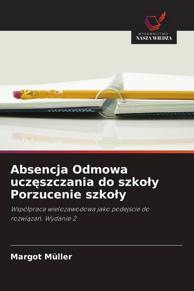 Produktbild: Absencja Odmowa ucz&iquest;szczania do szko&iquest;y Porzucenie szko&iquest;y