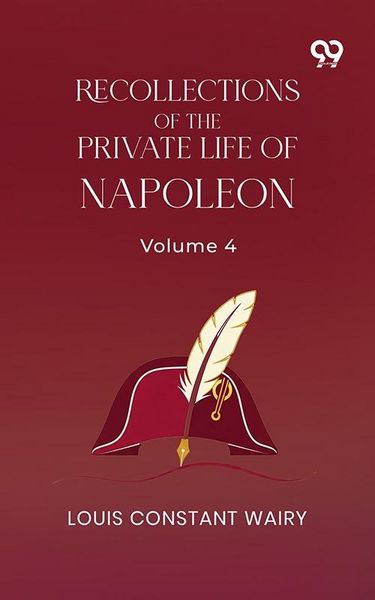 Produktbild: Recollections Of The Private Life Of Napoleon: Volume 4