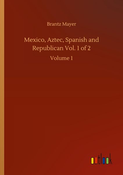 Produktbild: Mexico, Aztec, Spanish and Republican Vol. 1 of 2