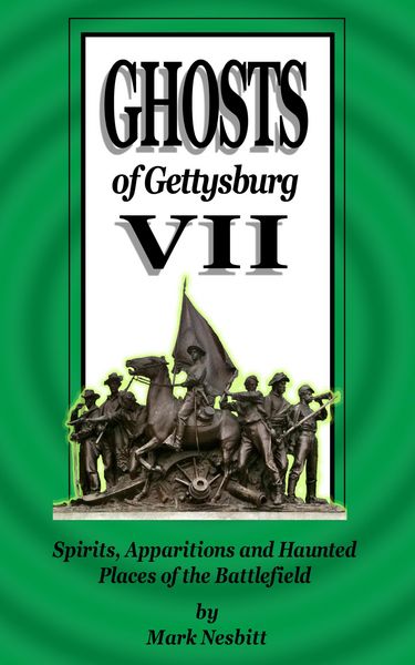 Produktbild: Ghosts of Gettysburg VII: Spirits, Apparitions and Haunted Places on the Battlefield (The Ghosts of Gettysburg, #7)