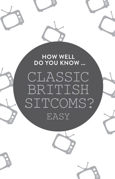 Produktbild: How Well Do You Know ... Classic British Sitcoms?