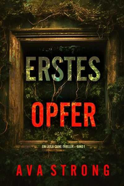 Produktbild: Erstes Opfer (Ein Layla-Caine-Thriller - Band 1)