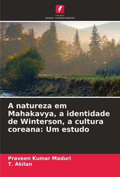 Produktbild: A natureza em Mahakavya, a identidade de Winterson, a cultura coreana: Um estudo