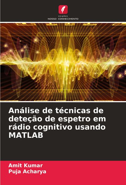 Produktbild: An&aacute;lise de t&eacute;cnicas de dete&ccedil;&atilde;o de espetro em r&aacute;dio cognitivo usando MATLAB