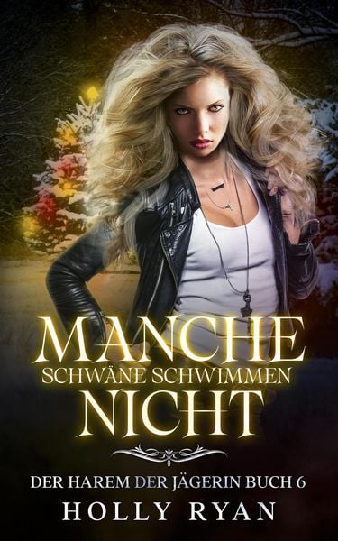 Produktbild: Manche Schw&auml;ne schwimmen nicht (Der Harem der J&auml;gerin, #6)