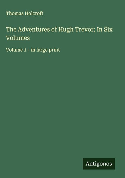 Produktbild: The Adventures of Hugh Trevor; In Six Volumes