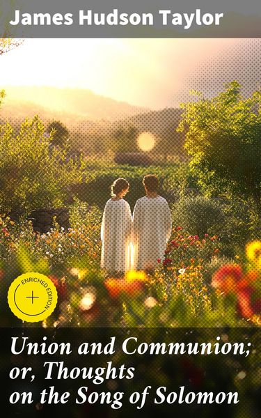 Produktbild: Union and Communion; or, Thoughts on the Song of Solomon