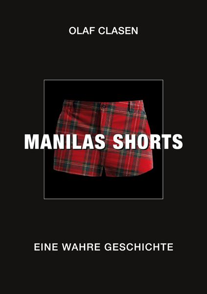Manilas Shorts, Taschenbuch von Olaf Clasen, BoD – Books on Demand, 9783754317709