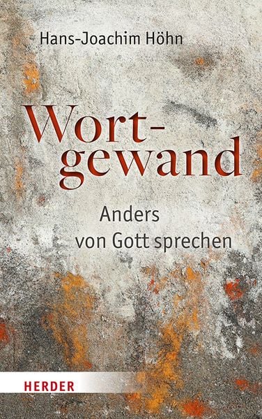 Wortgewand, Gebundene Ausgabe von Hans-Joachim Höhn, Herder, 9783451024412