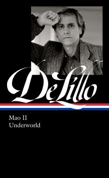Don Delillo: Mao II & Underworld (Loa & 374), Gebundene Ausgabe von Don DeLillo, Library Of America, 9781598537550