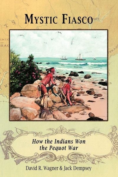 Produktbild: Mystic Fiasco How the Indians Won the Pequot War