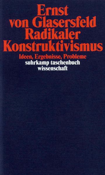 Radikaler Konstruktivismus, Taschenbuch von Ernst von Glasersfeld, Suhrkamp, 9783518289266