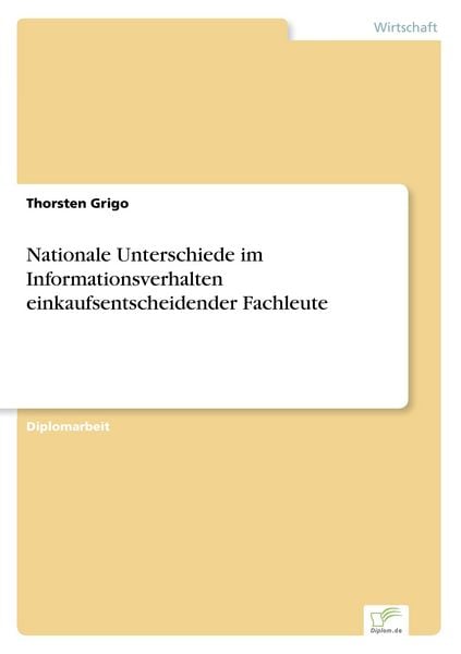 Nationale Unterschiede im Informationsverhalten einkaufsentscheidender Fachleute, Taschenbuch von Thorsten Grigo, GRIN, 9783838633053