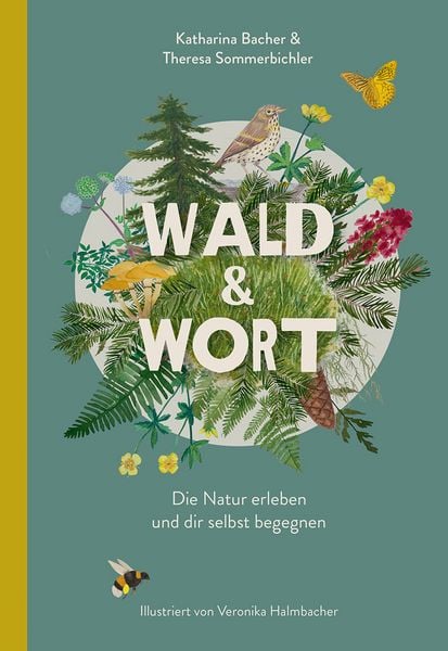 Wald & Wort, Taschenbuch von Katharina Bacher,Theresa Sommerbichler, Freies Geistesleben, 978-3-7725-3225-2