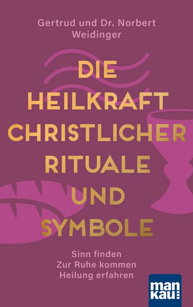 Produktbild: Die Heilkraft christlicher Rituale und Symbole