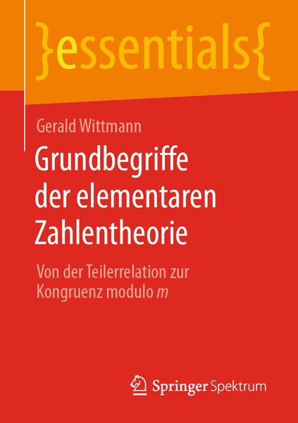 Grundbegriffe der elementaren Zahlentheorie, Taschenbuch von Gerald Wittmann, Springer Fachmedien Wiesbaden GmbH, 9783658317553