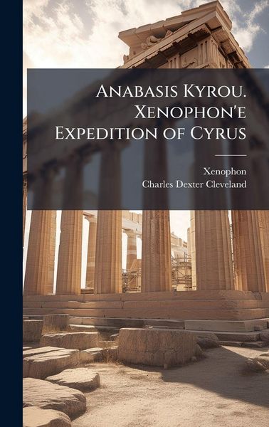 Produktbild: Anabasis Kyrou. Xenophon'e Expedition of Cyrus