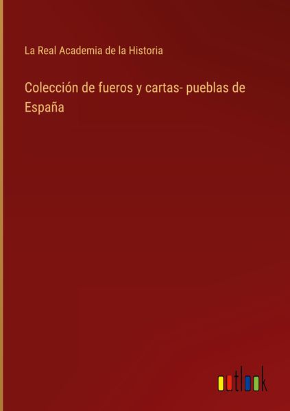 Produktbild: Colecci&oacute;n de fueros y cartas- pueblas de Espa&ntilde;a