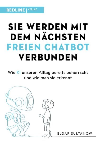 Sie werden mit dem nächsten freien Chatbot verbunden, Taschenbuch von Eldar Sultanow, Redline, 9783868819649