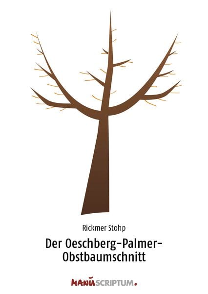 Produktbild: Der Oeschberg-Palmer-Obstbaumschnitt