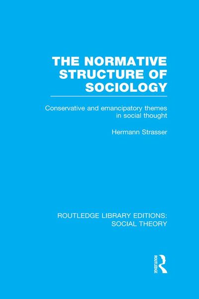 Produktbild: The Normative Structure of Sociology (RLE Social Theory)