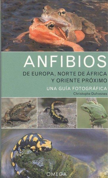 Produktbild: Anfibios de Europa, Norte de &Aacute;frica y Oriente Pr&oacute;ximo : una gu&iacute;a fotogr&aacute;fica