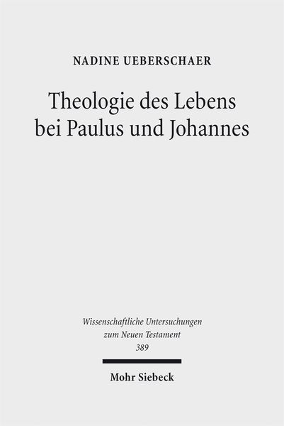 Produktbild: Theologie des Lebens bei Paulus und Johannes