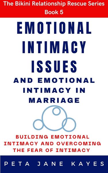 Produktbild: Emotional Intimacy Issues and Emotional Intimacy in Marriage: Building Emotional Intimacy And Overcoming The Fear of Intimacy