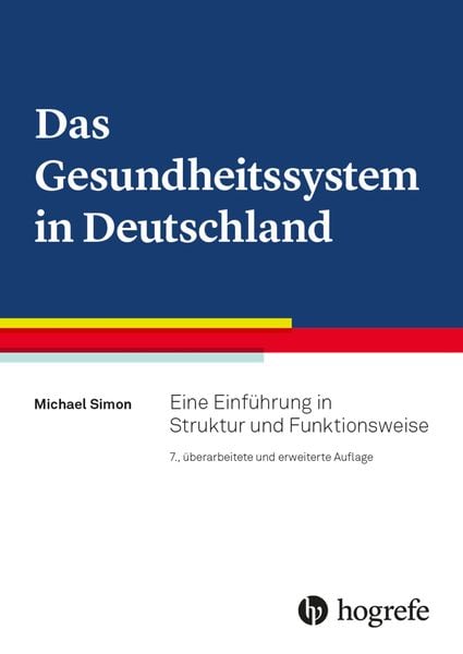 Das Gesundheitssystem in Deutschland, Gebundene Ausgabe von Michael Simon, Hogrefe AG, 978-3-456-86147-0