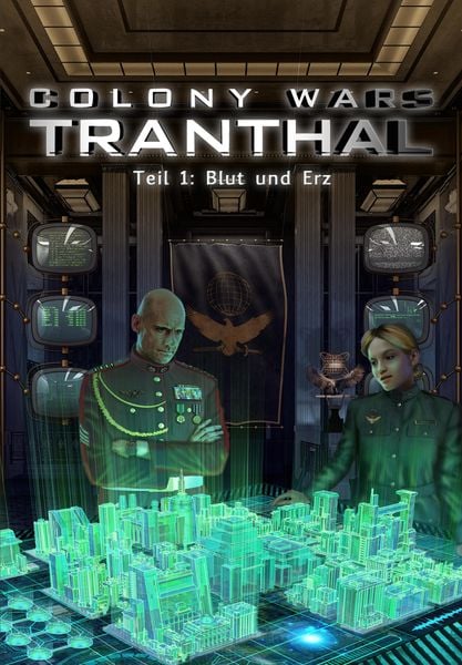 Produktbild: Blut und Erz (Teil 1: COLONY WARS TRANTHAL - 4-tlg. SciFi-Serie)