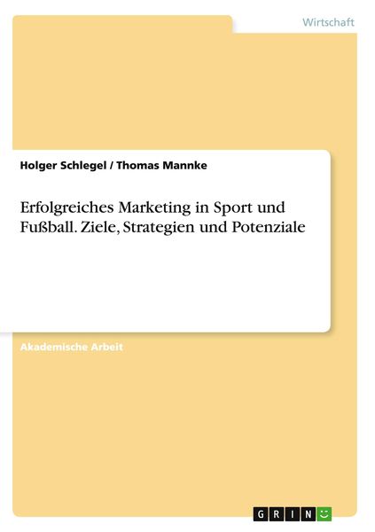 Produktbild: Erfolgreiches Marketing in Sport und Fu&szlig;ball. Ziele, Strategien und Potenziale