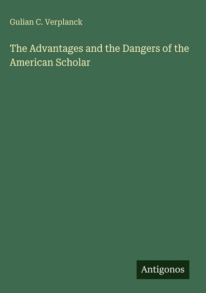 Produktbild: The Advantages and the Dangers of the American Scholar
