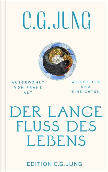Der lange Fluss des Lebens, Gebundene Ausgabe von C. G. Jung, Patmos Verlag, 978-3-8436-1561-7