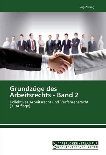 Grundzüge des Arbeitsrechts - Band 2, Taschenbuch von Jörg Zeising, Saarbrücker Verlag für Rechtswissenschaften, 9783861941446