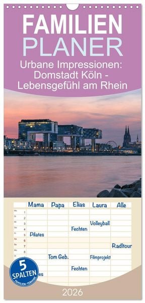 Produktbild: Familienplaner 2026 - Urbane Impressionen: Domstadt K&ouml;ln - Lebensgef&uuml;hl am Rhein mit 5 Spalten (Wandkalender, 21 x 45 cm) CALVENDO