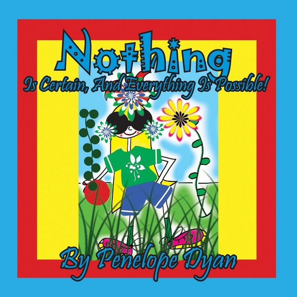 Produktbild: Nothing Is Certain, And Everything Is Possible!