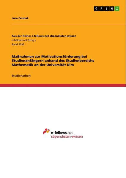 Produktbild: Ma&szlig;nahmen zur Motivationsf&ouml;rderung bei Studienanf&auml;ngern anhand des Studienbereichs Mathematik an der Universit&auml;t Ulm